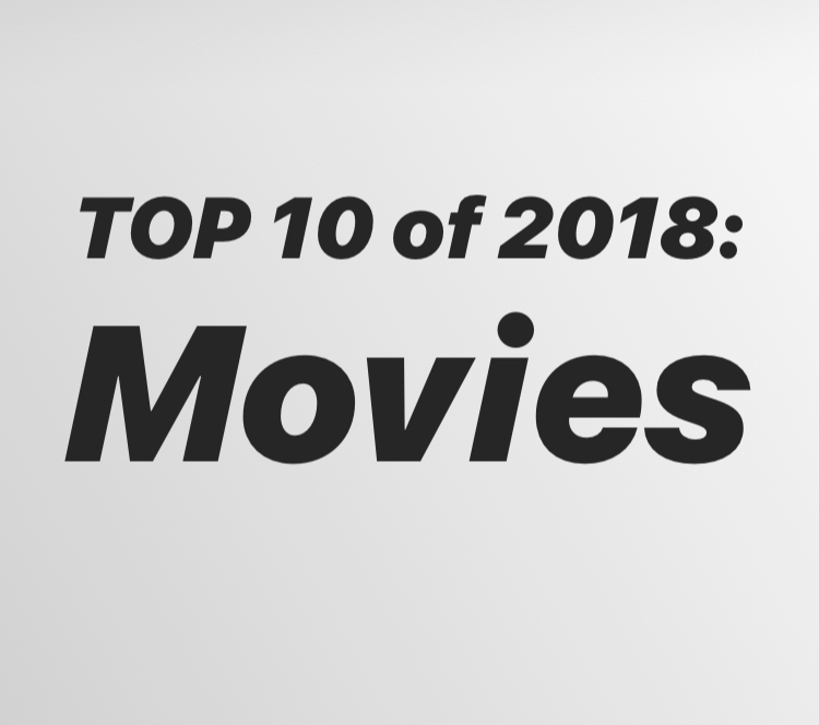 Top Ten Movies of 2018