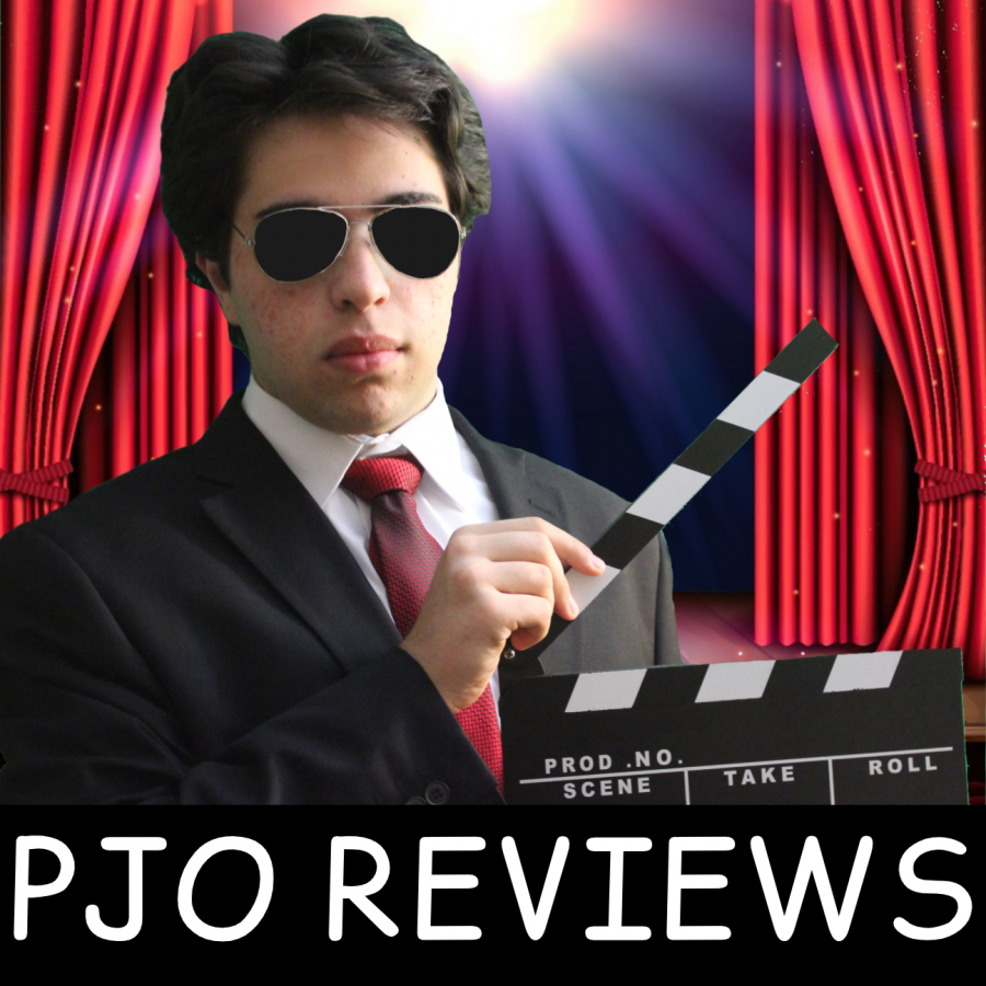 PJO Reviews: bringing you his comments on the movies.